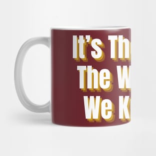 It's The End Of The World As We Know It Mug